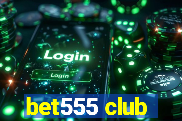 bet555 club